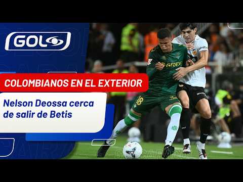 Real Betis has explored offers to sell Nelson Deossa