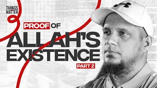 Proof of Allah's Existence - Part 2 || Things That Matter || Episode 2