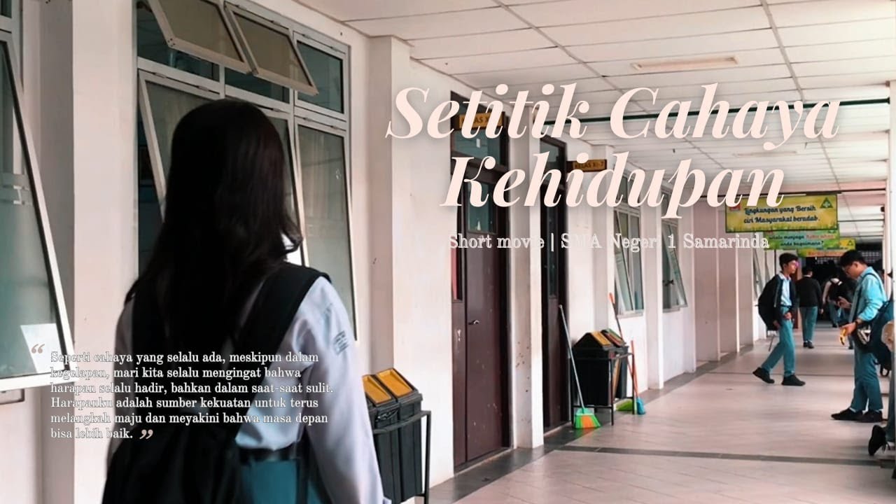SETITIK CAHAYA KEHIDUPAN | SHORT MOVIE | SMA N 1 SAMARINDA - YouTube