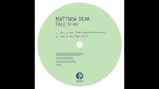 Matthew Dear - Free To Ask (Body Language Exclusive Track)