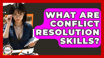 What Are Conflict Resolution Skills? - Anthropology Insights