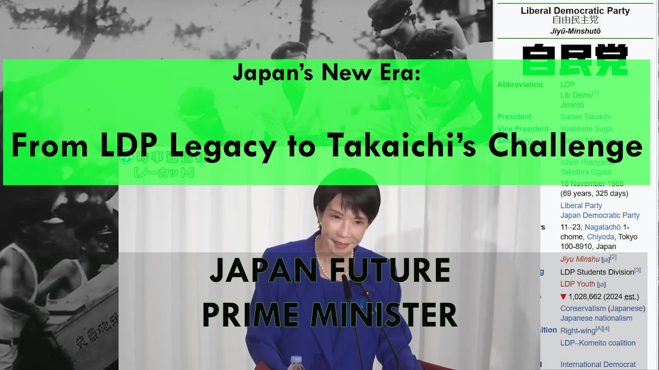 Japan’s New Era: LDP’s Legacy and the Rise of Sanae Takaichi- Future PM of Japan
