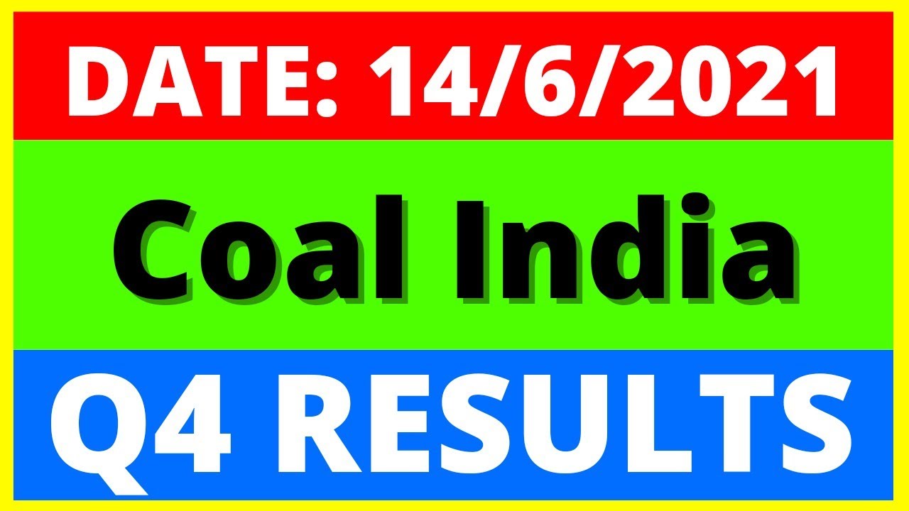 Coal India Q4 Results 2021, Coal India share latest news, Coal india Q4 Results, Coal India share