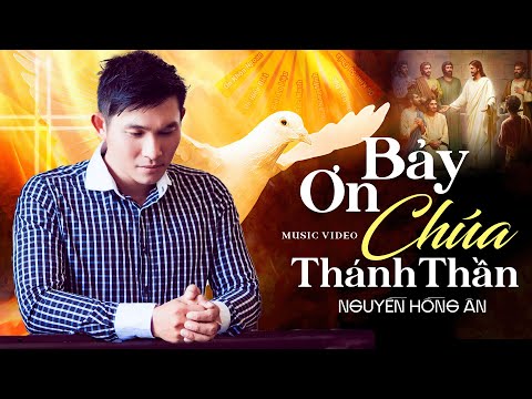 Video Bảy Ơn Chúa Thánh Thần - Nguyễn Hồng Ân | Lễ Chúa... - youtube