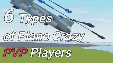 6 Types of Plane Crazy PVP Players