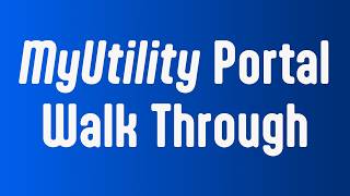 MyUtilityPortal Walk-Through Video