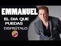 Capture de la vidéo Emmanuel - El Día Que Puedas (Tv -  Video))