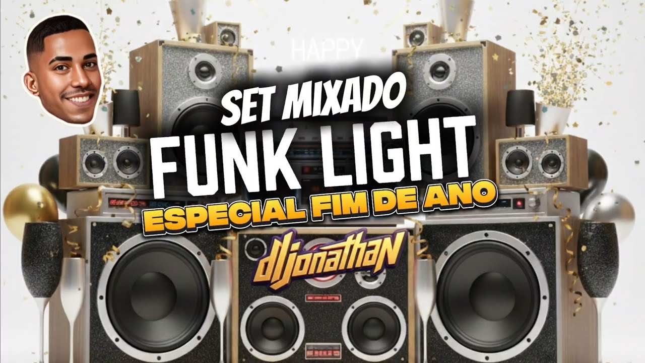  FUNK LIGHT ⚡ ESPECIAL FIM DE ANO 🥂 ATUAL E ANTIGO MISTURADO 🎧 DJ JONATHAN 