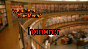 C'est quoi honorer quelqu'un ?