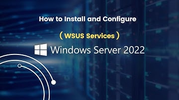 How to Install and Configure WSUS Services in Windows Server 2022