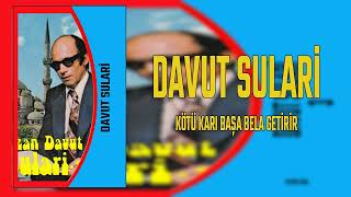 Davut Sulari / Kötü Kadın Başa Bela Getirir