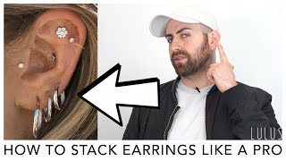 Ear Stylist's Guide On How To Stack Your Ears!!