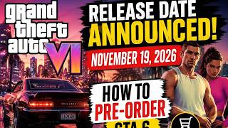 GTA 6 Release Date Announced! How to Pre-Order GTA 6