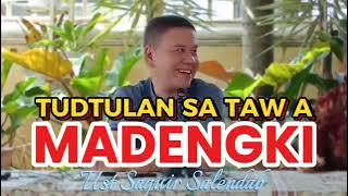TUDTULAN SA TAW A MADENGKI | USTADH SAGUIR SALENDAB | MUHADARAH ISLAMIYAH