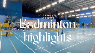 2025 KBS Vic Series 3 - C & B Grade Singles Badminton Highlights 🏸