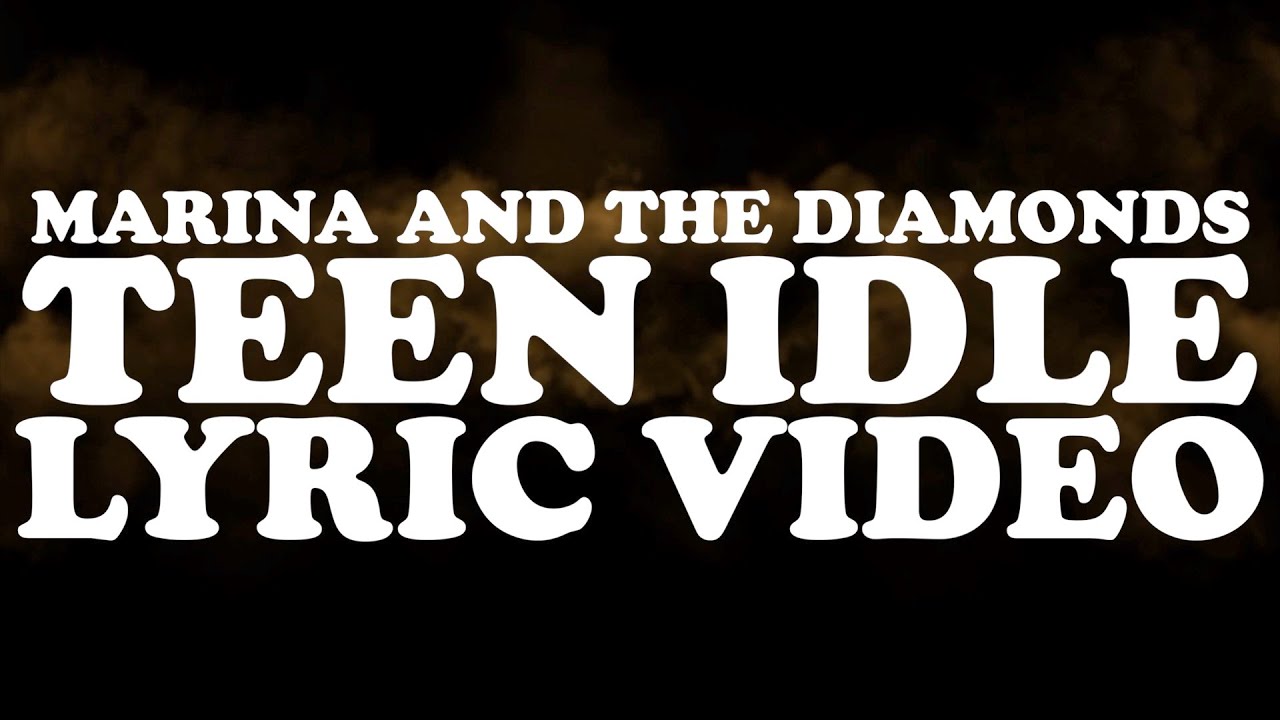 Marina and The Diamonds - Teen Idle [Lyric Video]