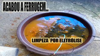 COMO TIRAR  FERRUGEM COM  ELÉTROLISE EM CASA - ELECTROLYSIS AT HOME- PART FINAL