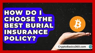How Do I Choose the Best Burial Insurance Policy? | Life Insurance Library News