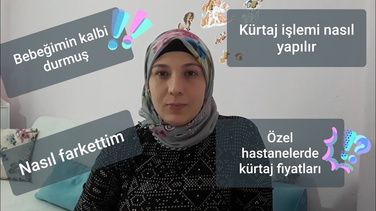 karnimdaki bebegimin kalbi durmus kalbinin durdugunu nasil anladim kurtaj islemi nasil yapiliyor youtube