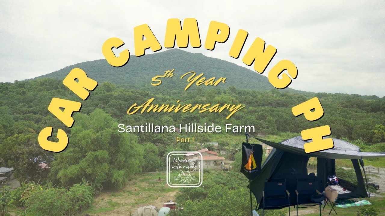 Car Camping Philippines 5th year Anniversary | Santillana Hillside Farm 