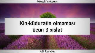 Kin Küdurətin Olmaması Üçün 3 Xislət Adil Rəcəbov Adil Recebov