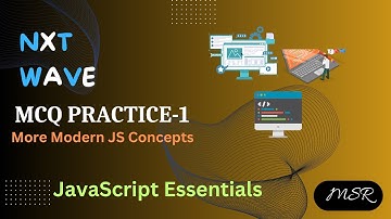 MCQ Practice -1|More Modern JS Concepts| JavaScript Essentials|CCBP 4.0 | NxtWave