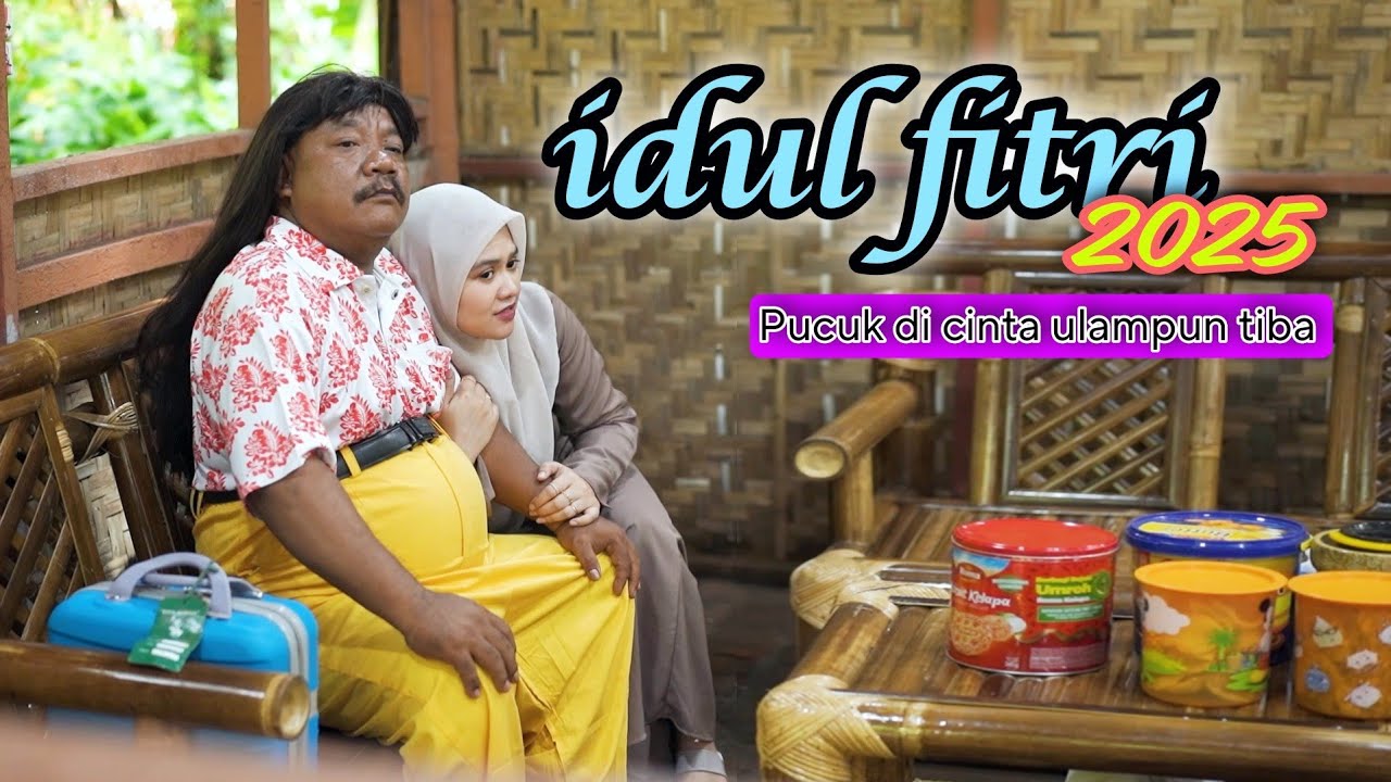 IDUL FITRI 2025 || PUCUK DI CINTA ULAM PUN TIBA || EPS 124
