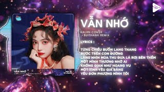 Vẫn Nhớ (BuiThanh Remix) - Kalyn Cover & 9C Media | Audio Hot TikTok |  Alo Anh Đang Ở Đâu Đấy Remix