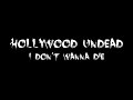 Hollywood Undead - I don&#39;t wanna die [Lyrics] HQ