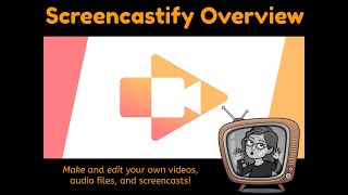 Screencastify Overview