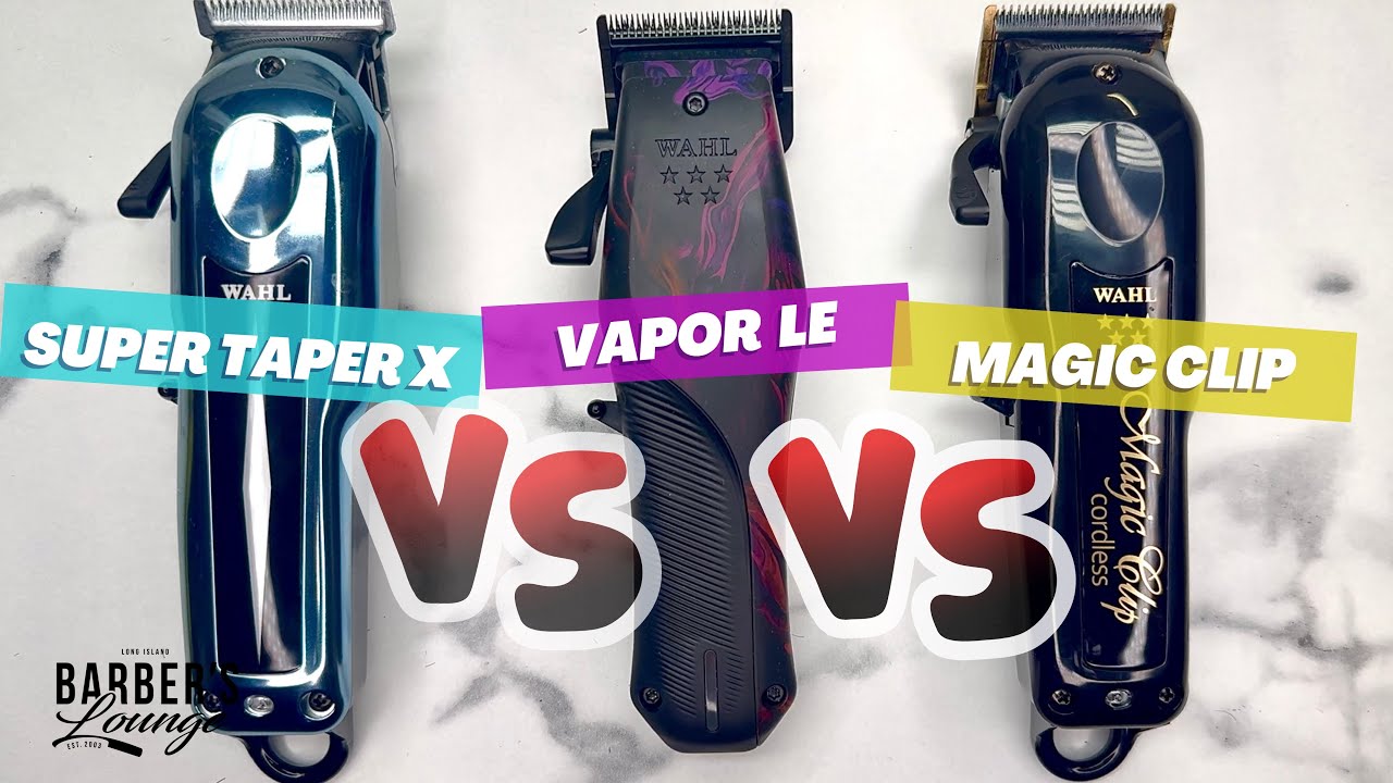 Wahl Super Taper X, Vapor LE, Black Magic Clip Clipper COMPARISON & REVIEW Barber 5 Star