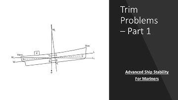 Trim Problems (Part 1) - Advanced Ship Stability for Mariners