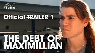 The Debt Of Maximillian - Official Trailer #1