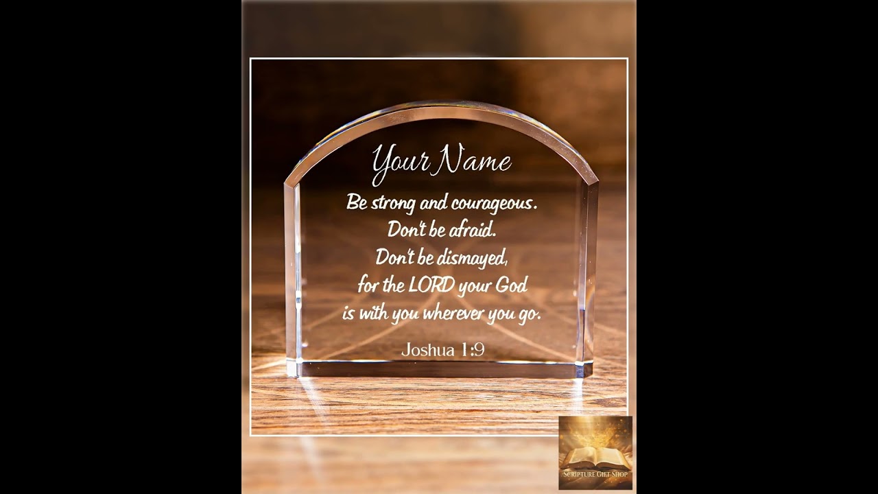 Personalized Joshua 1:9 Arch Top Crystal - Be Strong and Courageous Inspirational Gift
