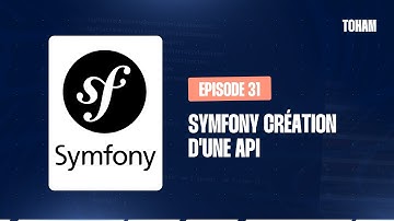 S00E31 - Symfony Création d