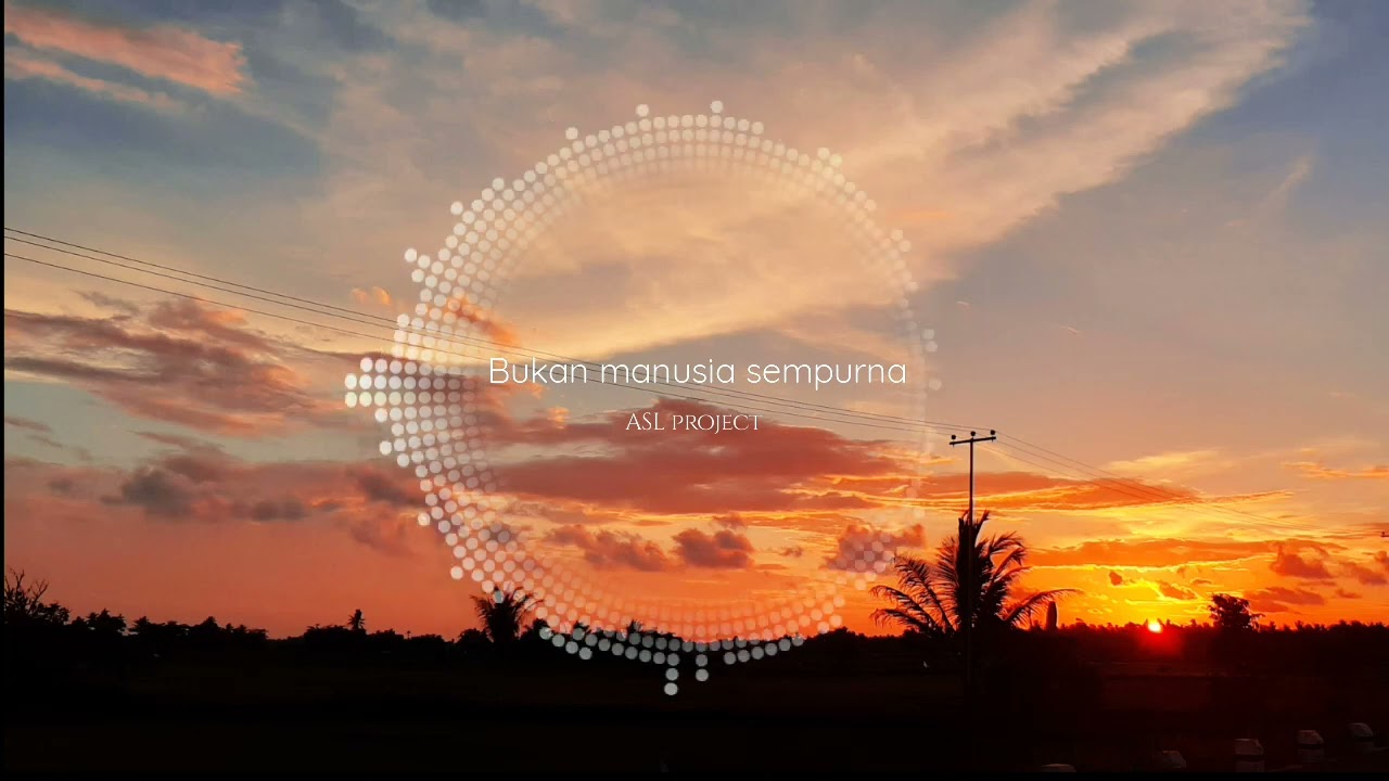 Asl - Bukan manusia sempurna