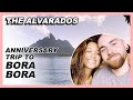 Anniversary Trip to Bora Bora - The Alvarados