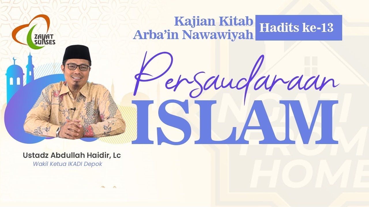 #NFH | Kajian Kitab Arbain Nawawiyah, Hadits ke-13: Persaudaraan Islam