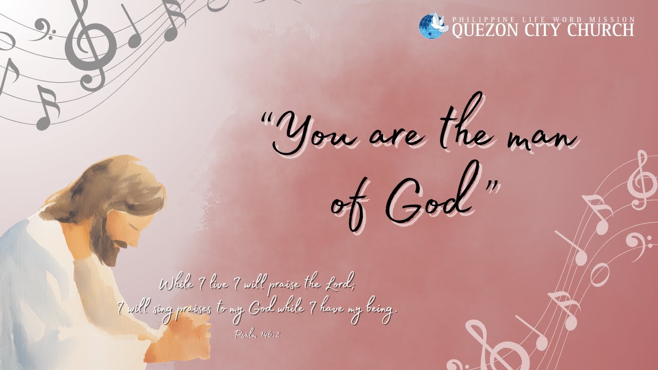 You Are The Man Of God - Quezon City Church Choir