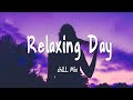 Relaxing Day - Chill Mix