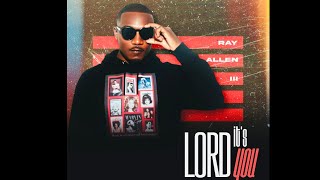 Download Lagu Lord It’s You- Ray Allen III MP3