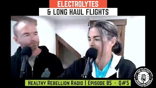 Electrolytes U0026 Long Haul Flights  Thrr 085  Q5