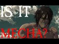 Is Attack on Titan Mecha?