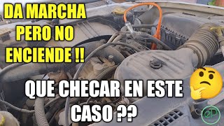 DA MARCHA PERO NO ENCIENDE !!! QUE CHECAR ?? DODGE DAKOTA ETC....