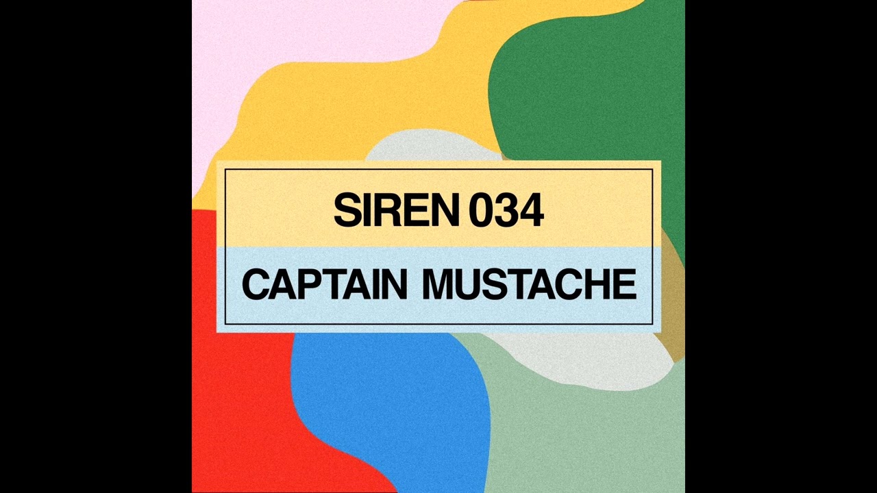 Captain Mustache - Sirens Podcast 034