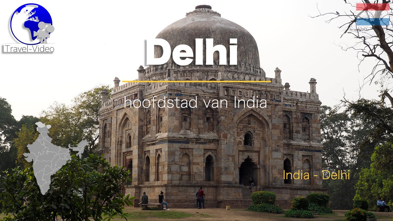 Delhi, hoofdstad van India (NL) - YouTube