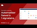 Automatiser l’envoi à 1 signataire