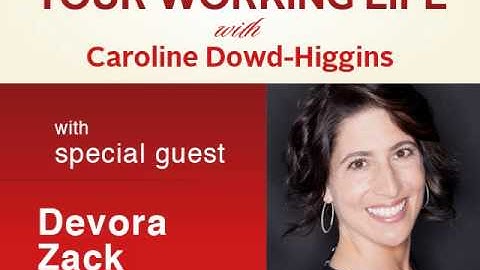 Your Working Life with Devora Zack