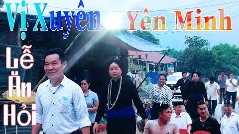 LỄ ĂN HỎI NGƯỜI TÀY || VỊ XUYÊN ft YÊN MINH | A Bàn