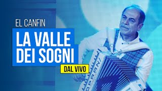 EL CANFIN - La valle dei sogni (DAL VIVO)